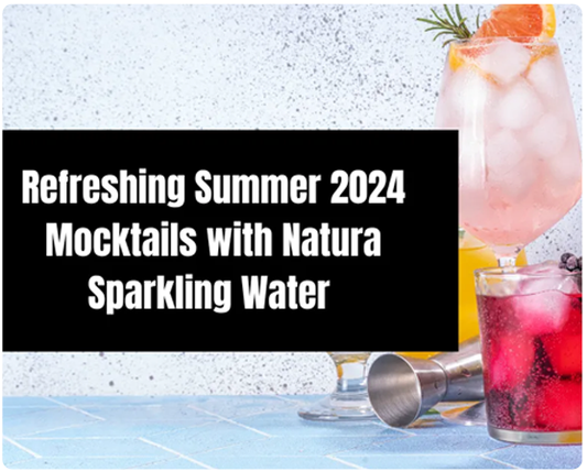 Refreshing Summer Mocktails with Natura  Sparkling Water